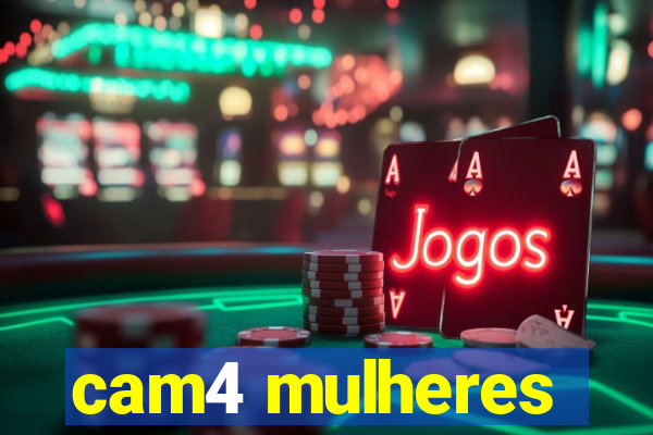 cam4 mulheres